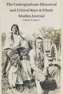 cover of The Undergraduate Historical and Critical Race & Ethnic Studies Journal, featuring a photo of a Native American man, woman, and two children circa 2900