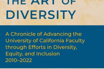 Book cover, yellow background with blue horizontal stripe across the middle. Title, "The Art of Diversity," in blue above the stripe, and subtitle "A Chronicle of Advancing the University of California Faculty through Efforts in Diversity, Equity, and Inclusion 2010-2022" in yellow on the stripe.